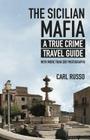 The Sicilian Mafia: A True Crime Travel Guide Cover Image