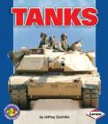 Tanks (Pull Ahead Books -- Mighty Movers) By Jeffrey Zuehlke Cover Image