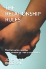 The Relationship Rules: Tips that matter more than others, whether it's a new or old romance By Jonathan Brooklyn Cover Image