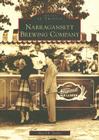 Narragansett Brewing Company (Images of America) By Hazel B. Turley Cover Image