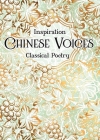 Chinese Voices: Classical Poetry (Verse to Inspire) By Zu-yan Chen (Foreword by) Cover Image