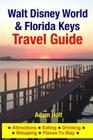 Walt Disney World & Florida Keys Travel Guide: Attractions, Eating, Drinking, Shopping & Places To Stay Cover Image