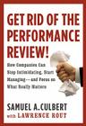 Get Rid of the Performance Review!: How Companies Can Stop Intimidating, Start Managing--and Focus on What Really Matters By Samuel A. Culbert, Lawrence Rout (With) Cover Image