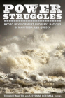 Power Struggles: Hydro Development and First Nations in Manitoba and Quebec By Thibault Martin (Editor), Steven M. Hoffman (Editor) Cover Image