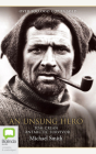 An Unsung Hero: Tom Crean - Antarctic Survivor By Michael Smith, Gerry O'Brien (Read by) Cover Image