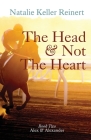 The Head and Not The Heart (Alex & Alexander: Book Two) Cover Image