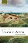 Reason in Action: Collected Essays Volume I (Collected Essays of John Finnis) Cover Image