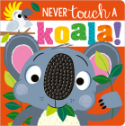 Never Touch a Koala! By Make Believe Ideas, Stuart Lynch (Illustrator) Cover Image