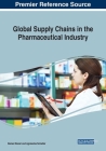 Global Supply Chains in the Pharmaceutical Industry By Hamed Nozari (Editor), Agnieszka Szmelter (Editor) Cover Image