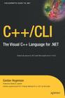 C++/CLI: The Visual C++ Language for .Net (Expert's Voice in .NET) By Gordon Hogenson Cover Image