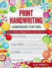 Print Handwriting Workbook for Kids: Candy Themed Workbook for a Sweet Practice By Ellie Roberts Cover Image