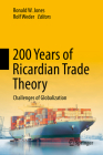 200 Years of Ricardian Trade Theory: Challenges of Globalization By Ronald W. Jones (Editor), Rolf Weder (Editor) Cover Image