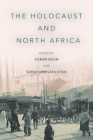 The Holocaust and North Africa By Aomar Boum (Editor), Sarah Abrevaya Stein (Editor) Cover Image