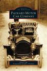 Packard Motor Car Company By Evan P. Ide, Forword Joseph S. Freeman, Joseph S. Freeman (Foreword by) Cover Image
