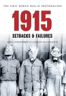 1915 The First World War in Photographs: Setbacks & Failures By John Christopher, Campbell McCutcheon Cover Image