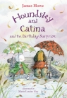 Houndsley and Catina and the Birthday Surprise: Candlewick Sparks By James Howe, Marie-Louise Gay (Illustrator) Cover Image