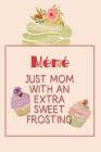 Mémé Just Mom with an Extra Sweet Frosting: Personalized Notebook for the Sweetest Woman You Know By Nana's Grand Books Cover Image
