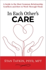 In Each Other's Care: A Guide to the Most Common Relationship Conflicts and How to Work Through Them Cover Image