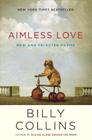 Aimless Love: New and Selected Poems Cover Image