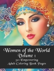 Women of the world volume 1: 50+Empowering Adult Coloring Book Pages Cover Image