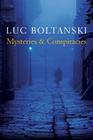 Mysteries and Conspiracies: Detective Stories, Spy Novels and the Making of Modern Societies By Luc Boltanski Cover Image