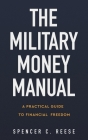 The Military Money Manual: A Practical Guide to Financial Freedom Cover Image