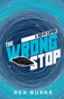 The Wrong Stop: A Sci-Fi Caper By Rex Burke Cover Image