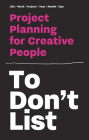 To Don't List: Project Planning for Creative People By Donald Roos Cover Image
