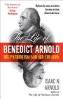 The Life of Benedict Arnold: His Patriotism and His Treason By Isaac N. Arnold Cover Image