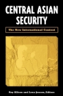 Central Asian Security: The New International Context By Roy Allison (Editor), Lena Jonson (Editor) Cover Image