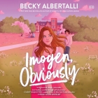 Imogen, Obviously By Becky Albertalli, Caitlin Kinnunen (Read by) Cover Image