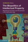 The Biopolitics of Intellectual Property: Regulating Innovation and Personhood in the Information Age By Gordon Hull Cover Image