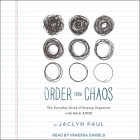 Order from Chaos Lib/E: The Everyday Grind of Staying Organized with Adult ADHD By Jaclyn Paul, Vanessa Daniels (Read by) Cover Image