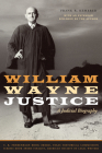 William Wayne Justice: A Judicial Biography (Jack and Doris Smothers Series in Texas History, Life, and Culture) Cover Image