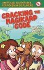 Cracking the Magikarp Code: Unofficial Adventures for Pokémon GO Players, Book Four By Alex Polan Cover Image
