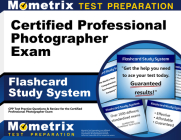 Certified Professional Photographer Exam Flashcard Study System: Cpp Test Practice Questions & Review for the Certified Professional Photographer Exam Cover Image