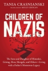 Children of Nazis: The Sons and Daughters of Himmler, Göring, Höss, Mengele, and Others— Living with a Father's Monstrous Legacy By Tania Crasnianski, Molly Grogan (Translated by) Cover Image