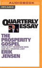 Quarterly Essay 74: The Prosperity Gospel: How Scott Morrison Won and Bill Shorten Lost By Erik Jensen, Erik Jensen (Read by) Cover Image