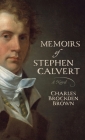 Memoirs of Stephen Calvert By Charles Brockden Brown, Charles Harrigan (Editor) Cover Image