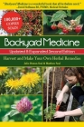 Backyard Medicine Updated & Expanded Second Edition: Harvest and Make Your Own Herbal Remedies By Julie Bruton-Seal, Matthew Seal Cover Image