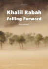 Khalil Rabah: Falling Forward / Works (1995-2025) By Khalil Rabah (Artist), Anthony Downey (Editor), Hoor Al Qasimi (Text by (Art/Photo Books)) Cover Image
