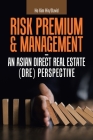 Risk Premium & Management - an Asian Direct Real Estate (Dre) Perspective By Ho Kim Hin/David Cover Image