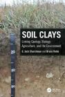 Soil Clays: Linking Geology, Biology, Agriculture, and the Environment By G. Jock Churchman, Bruce Velde Cover Image