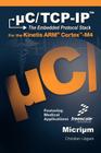 C/TCP-IP, the Embedded Protocol Stack for the Kinetis Arm Cortex-M4 By Christian Legare Cover Image