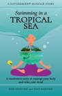 Swimming in a Tropical Sea: A meditative story to massage your body and relax your mind By Erik Krippner, Faye Krippner Cover Image