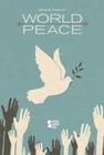 World Peace (Opposing Viewpoints) By Margaret Haerens (Editor) Cover Image