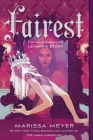 Fairest: The Lunar Chronicles: Levana's Story By Marissa Meyer Cover Image
