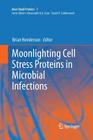 Moonlighting Cell Stress Proteins in Microbial Infections (Heat Shock Proteins #7) By Brian Henderson (Editor) Cover Image