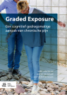 Graded Exposure: Een Cognitief Gedragsmatige Aanpak Van Chronische Pijn By Prof Dr J. a. Verbunt (Editor), Prof Dr R. J. E. M. Smeets (Editor) Cover Image