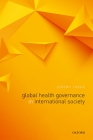 Global Health Governance in International Society By Jeremy Youde Cover Image